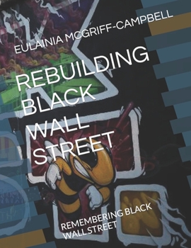 REBUILDING BLACK WALL STREET: REMEMBERING BLACK WALL STREET