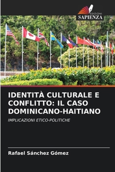 Paperback Identità Culturale E Conflitto: Il Caso Dominicano-Haitiano [Italian] Book