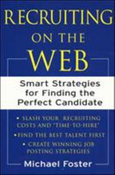 Paperback Recruiting on the Web: Smart Strategies for Finding the Perfect Candidate Book