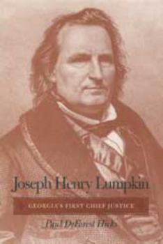 Hardcover Joseph Henry Lumpkin: Georgia's First Chief Justice Book