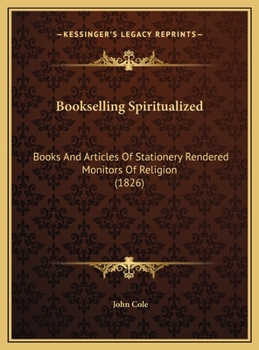 Bookselling Spiritualized: Books And Articles Of Stationery Rendered Monitors Of Religion