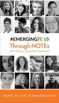 Paperback #EmergingProud Through NOTEs: Non-Ordinary Transcendent Experiences Book