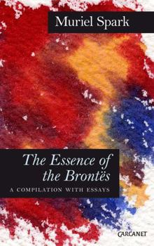 Paperback The Essence of the Brontes: A Compilation with Essays Book