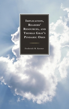 Paperback Implication, Readers' Resources, and Thomas Gray's Pindaric Odes Book