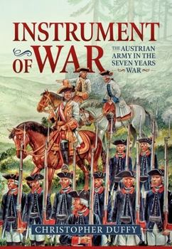 Paperback Instrument of War: Volume 1 - The Austrian Army in the Seven Years War Book