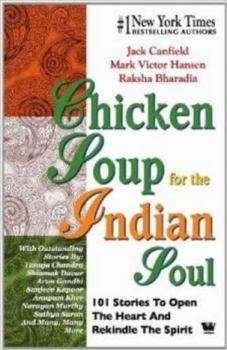 Paperback Chicken Soup for the Indian Soul: 101 Stories to Open the Heart Book