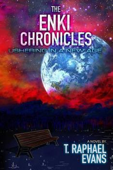 Paperback The Enki Chronicles: Ushering in a New Age Book