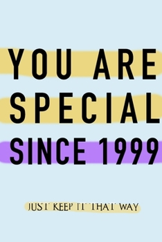 Paperback NOTEBOOK YOU ARE SPECIAL SINCE 1999 MATTE FINISH *HIGH QUALITY* 6x9 inches 120 pages Book