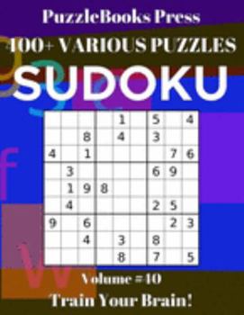 PuzzleBooks Press Sudoku 400+ Various Puzzles Volume 40: Train Your Brain!