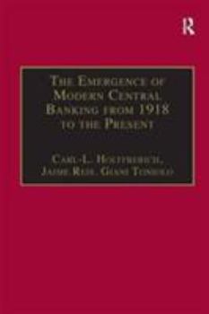 The Emergence of Modern Central Banking from 1918 to the Present - Book  of the Studies in Banking and Financial History