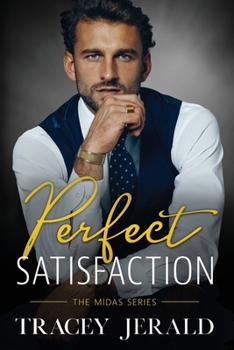 Perfect Satisfaction - Book #5 of the Midas