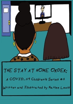 Hardcover The Stay At Home Order: A COVID-19 Children's Series #1 Book