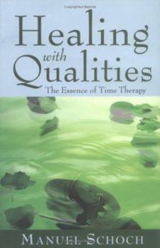 Paperback Healing with Qualities: The Essence of Time Therapy Book