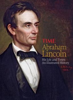Hardcover Abraham Lincoln: An Illustrated History of His Life and Times Book