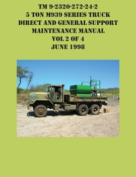 Paperback TM 9-2320-272-24-2 5 Ton M939 Series Truck Direct and General Support Maintenance Manual Vol 2 of 4 June 1998 Book
