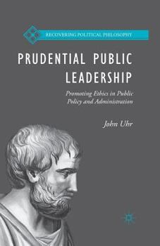 Paperback Prudential Public Leadership: Promoting Ethics in Public Policy and Administration Book