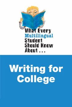 Paperback What Every Multilingual Student Should Know about Writing for College Book