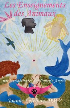 Paperback Les Enseignements des Animaux: par les Méthodes de Hayley's Angels [French] Book