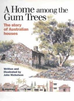 Paperback A home among the gum trees: The story of Australian houses Book