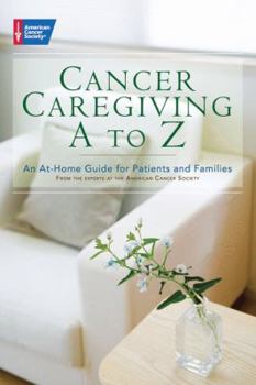 Paperback Cancer Caregiving A to Z: An At-Home Guide for Patients and Families Book