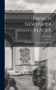 Hardcover French Newspaper Reader: With Notes, Exercises, and Vocabulary [Swedish] Book