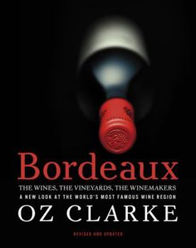 Hardcover Bordeaux: The Wines, the Vineyards, the Winemakers Book