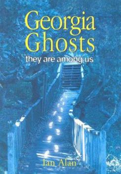 Paperback Georgia Ghosts: They Are Among Us Book