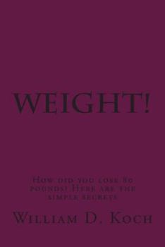 Paperback Weight!: How did you lose 80 pounds? Book