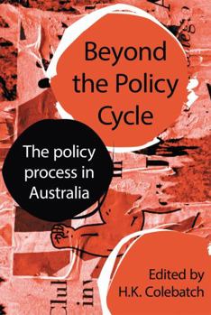 Hardcover Beyond the Policy Cycle: The Policy Process in Australia Book