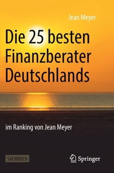 Hardcover Die 25 Besten Finanzberater Deutschlands Im Ranking Von Jean Meyer [German] Book