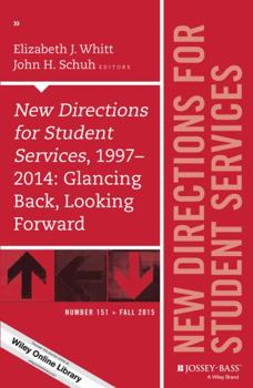 Paperback New Directions for Student Services, 1997-2014: Glancing Back, Looking Forward: New Directions for Student Services, Number 151 Book