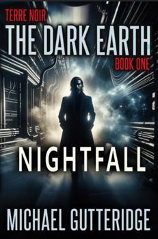Paperback Terre Noir: The Dark Earth: Book 1: Nightfall Book