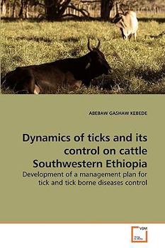 Paperback Dynamics of ticks and its control on cattle Southwestern Ethiopia Book