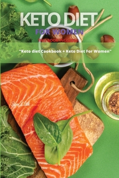 Paperback Keto for Women: This Book Includes: Keto Diet Cookbook + Keto Diet For Women Book