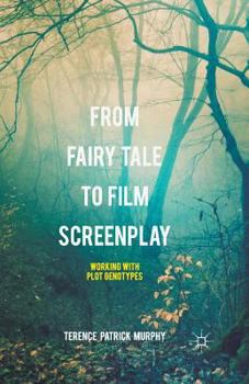 Paperback From Fairy Tale to Film Screenplay: Working with Plot Genotypes Book