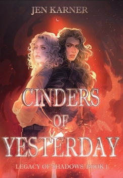Hardcover Cinders of Yesterday: Legacy of Shadows #1 Book