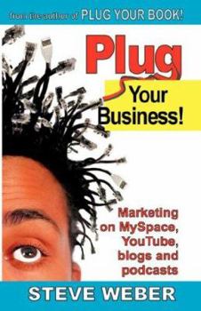Paperback Plug Your Business! Marketing on Myspace, Youtube, Blogs and Podcasts and Other Web 2.0 Social Networks Book