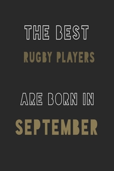Paperback The Best Rugby players are Born in September journal: 6*9 Lined Diary Notebook, Journal or Planner and Gift with 120 pages Book