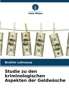 Paperback Studie zu den kriminologischen Aspekten der Geldwäsche [German] Book