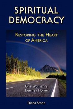 Paperback Spiritual Democracy - Restoring the Heart of America Book