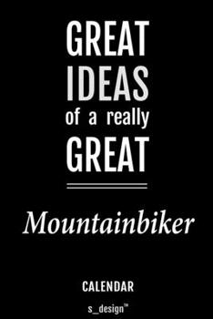 Calendar for Mountainbikers / Mountainbiker: Everlasting Calendar / Diary / Journal (365 Days / 3 Days per Page) for notes, journal writing, event planner, quotes & personal memories