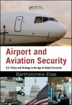Hardcover Airport and Aviation Security: U.S. Policy and Strategy in the Age of Global Terrorism Book