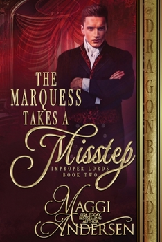 The Marquess Takes a Misstep - Book #2 of the Improper Lords