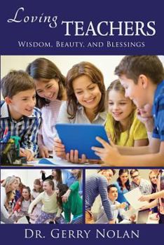Paperback Loving Teachers: Wisdom, Beauty, and Blessings Book