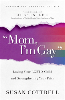 Paperback Mom, I'm Gay, Revised and Expanded Edition: Loving Your LGBTQ Child and Strengthening Your Faith Book