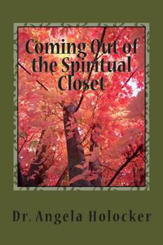 Paperback Coming Out of the Spiritual Closet: A Lightworker's Journey and Practical Guide Book