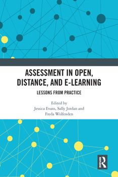 Assessment in Open, Distance, and E-Learning: Lessons from Practice