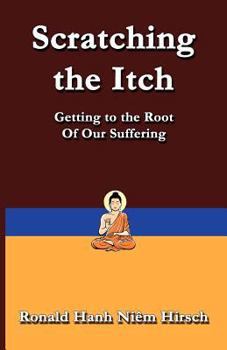 Paperback Scratching the Itch: Getting to the Root of Our Suffering Book