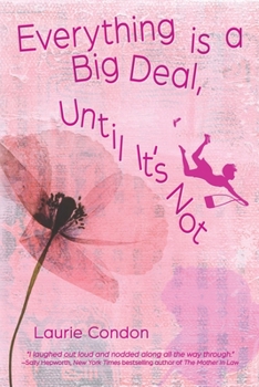 Paperback Everything is a Big Deal, Until It's Not Book