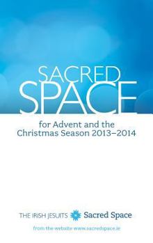 Paperback Sacred Space for Advent and the Christmas Season: December 1, 2013, to January 5, 2014 Book